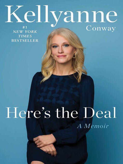 Title details for Here's the Deal: a Memoir by Kellyanne Conway - Wait list